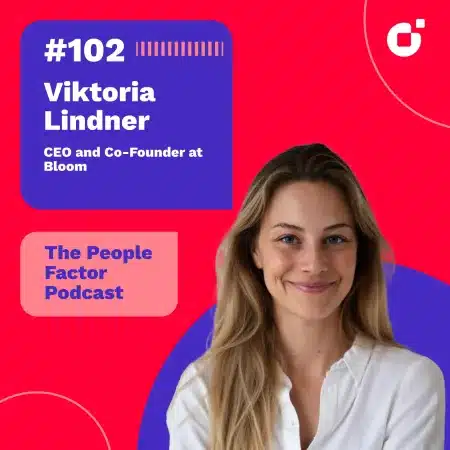 A Portrait of Viktoria Lindner, CEO & Co-founder of Bloom. She is guest at the 102nd episode of Thomas Kohler's The People Factor Podcast.