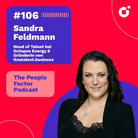 A Portrait of Sandra Feldmann, Head of Talent at Octopus Energy & Founder of itsatalent.business. She is guest at the 106th episode of Thomas Kohler's The People Factor Podcast.
