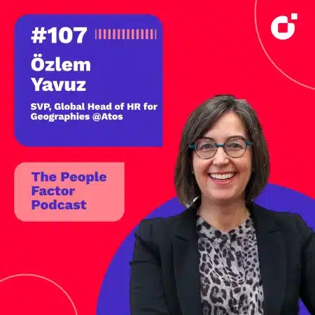 A Portrait of Özlem Yavuz, SVP Global Head of HR for Geographies at Atos. She is guest at the 107th episode of Thomas Kohler's The People Factor Podcast.