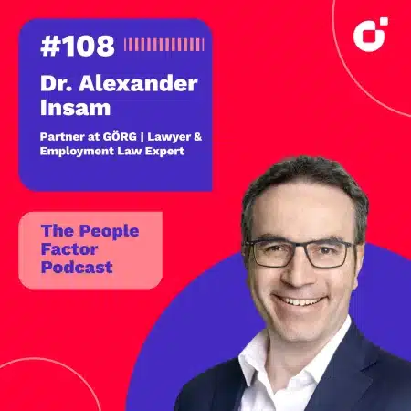 A Portrait of Dr. Alexander Insam, labour lawyer, remuneration & ESG expert. He is guest at the 108th episode of Thomas Kohler's The People Factor Podcast.