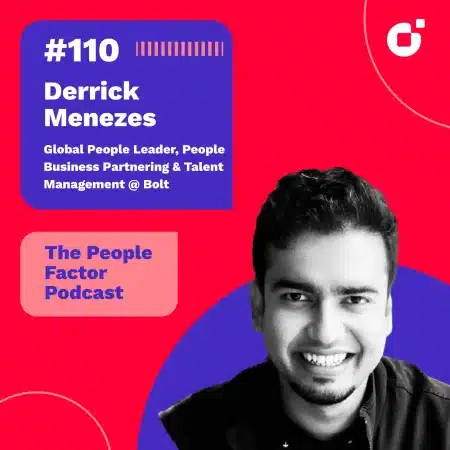 A Portrait of Derrick Menezes, Global People Leader, People Business Partnering & Talent Management at Bolt. He is guest at the 110th episode of Thomas Kohler's The People Factor Podcast.