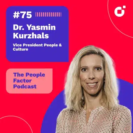 Dr. Yasmin Kurzhals; Vice President of People & Culture. She is guest at the 75th episode of Thomas Kohler's The People Factor Podcast.