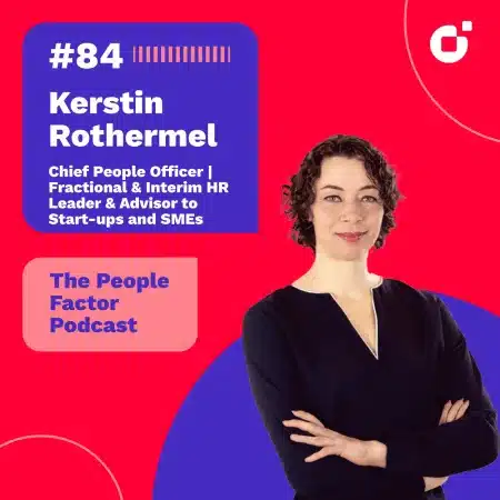A Portrait of Kerstin Rothermel who Chief People Officer. She is guest at the 84th episode of Thomas Kohler's The People Factor Podcast.