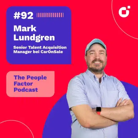 A Portrait of Mark Lundgren, Senior Talent Acquisition Manager bei CarOnSale. He is guest at the 92nd episode of Thomas Kohler's The People Factor Podcast.