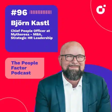 Björn Kastl; Chief People Officer at Mytheresa - MBA, Strategic HR Leadership. He is guest at the 96th episode of Thomas Kohler's The People Factor Podcast.