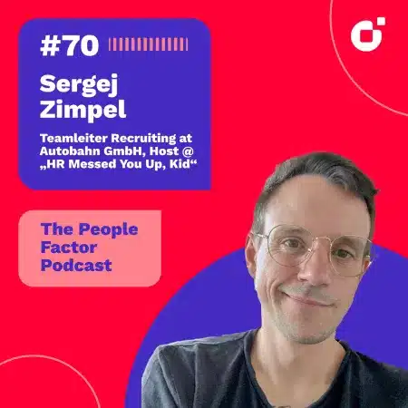 Sergej Zimpel; Team Lead Recruiting at Autobahn GmbH & Host at „HR Messed You Up, Kid“. He is guest at the 70th episode of Thomas Kohler's The People Factor Podcast.