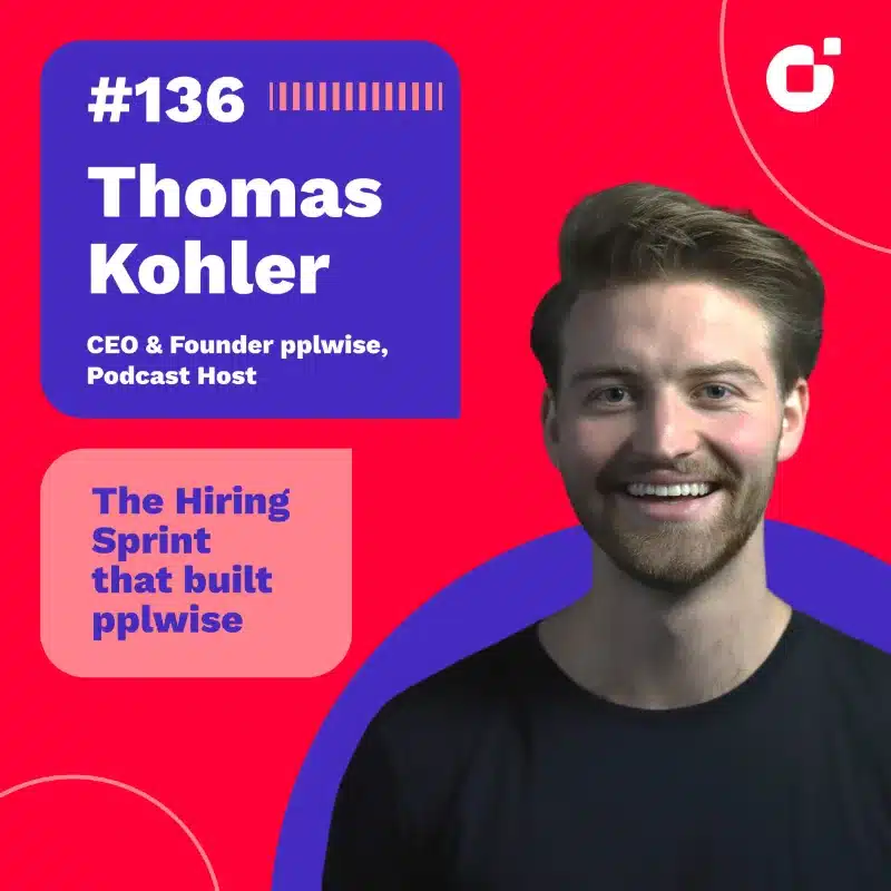 Podcast episode with Thomas Kohler about the hiring sprint that built pplwise